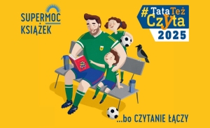 #TataTeżCzyta2025 – nowa odsłona kampanii proczytelniczej dla ojców