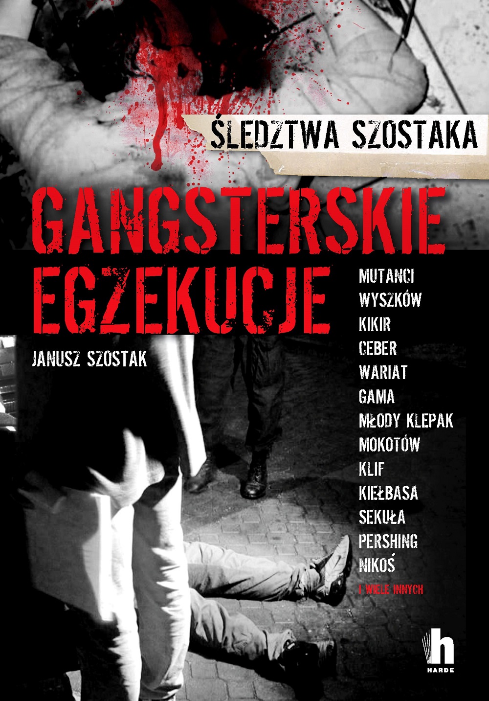 Gangsterskie egzekucje, Harde, Szostak, książka