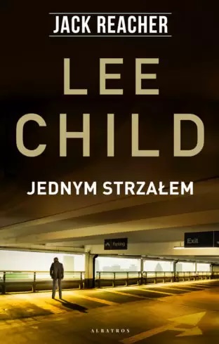 JEDNYM STRZAŁEM, Lee Child