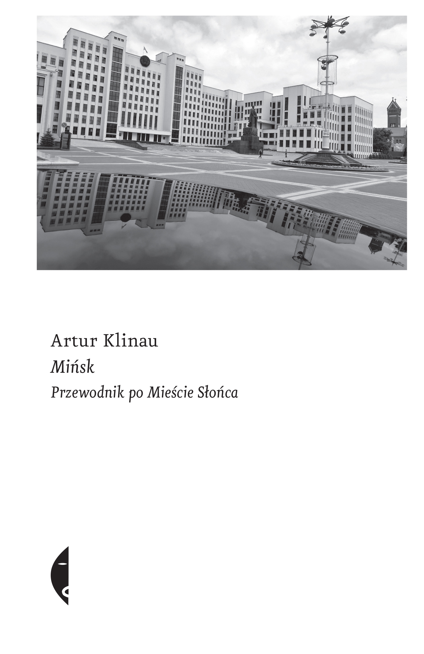 Mińsk, Artur Klinau, Wydawnictwo Czarne