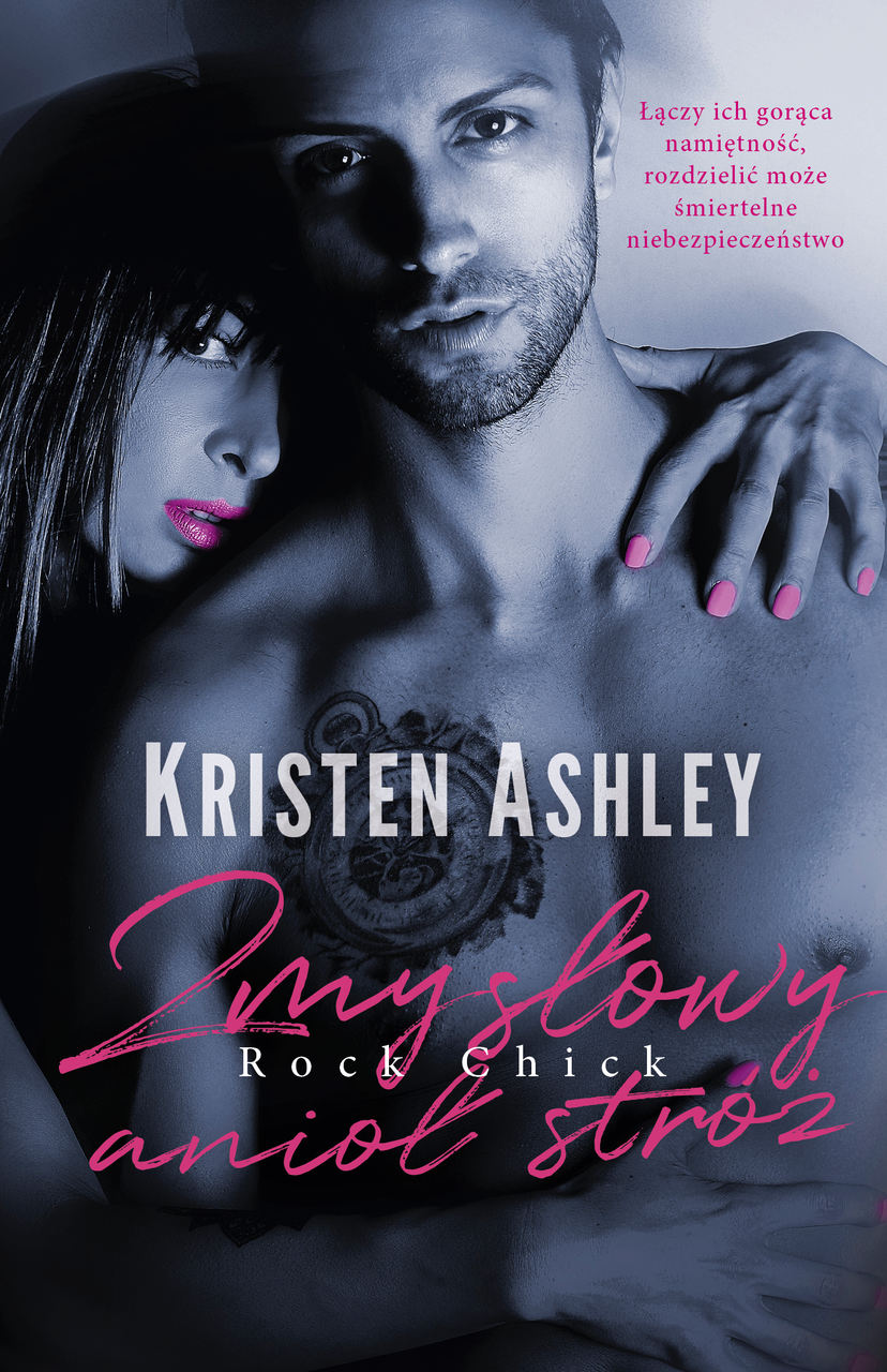 Zmysłowy anioł stróż, Kristen Ashley, wydawnictwo muza