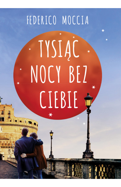 Tysiąc nocy bez ciebie, Federico Moccia, książka, wydawnictwo muza