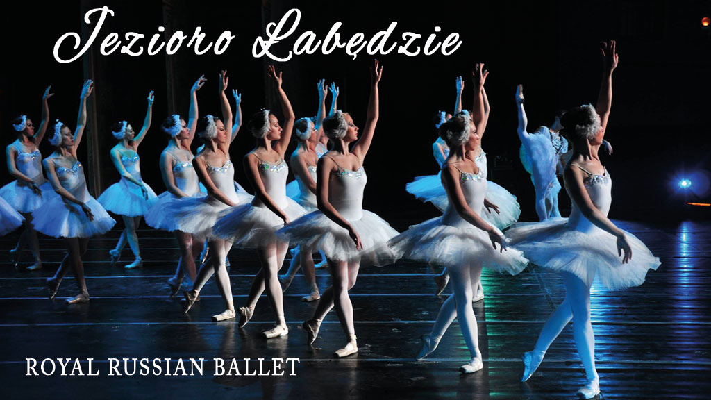 Royal Russian Ballet, Jezioro łabędzie, Teatr Słowackiego, Kraków