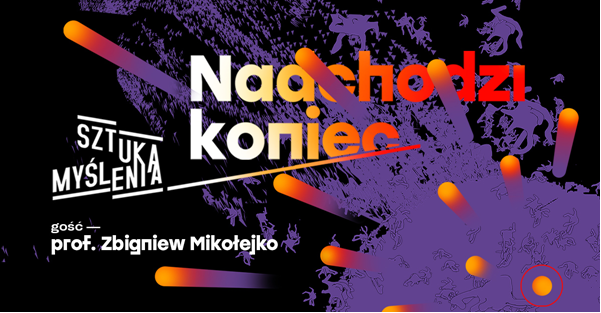 koniec świata, sztuka myślenia, mos Kraków